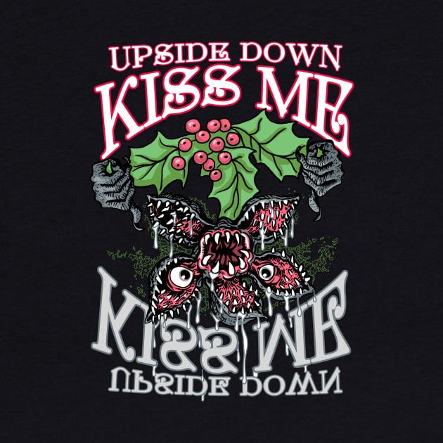 Upside Down Mistletoe Kiss Me by WeaselPop